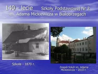 140 lecie szko y podstawowej nr 2 im adama mickiewicza w bia obrzegach