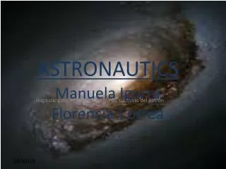 ASTRONAUTICS Manuela Igorra Florencia Correa