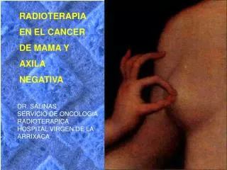 RADIOTERAPIA EN EL CANCER DE MAMA Y AXILA NEGATIVA