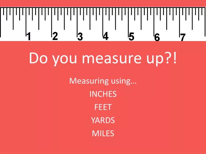 do you measure up