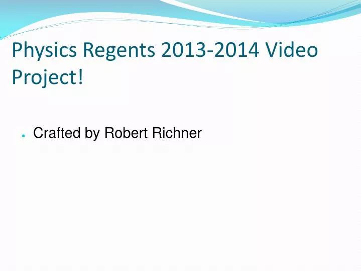 physics regents 2013 2014 video project