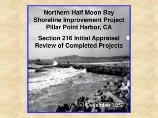 Northern Half Moon Bay Shoreline Improvement Project Pillar Point Harbor, CA