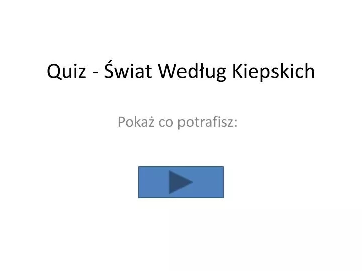 quiz wiat w ed ug kiepskich