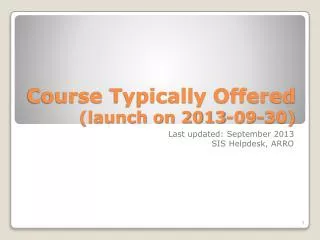 Course Typically Offered (launch on 2013-09-30)