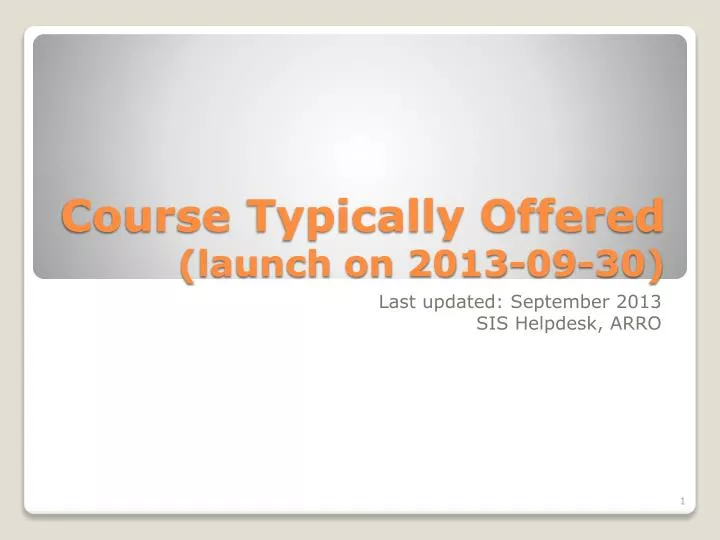 course typically offered launch on 2013 09 30