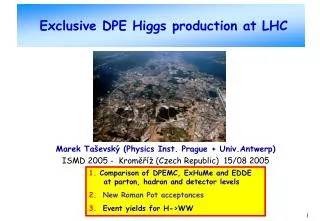 Exclusive DPE Higgs production at LHC