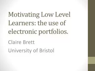 Motivating Low Level Learners: the use of electronic portfolios.