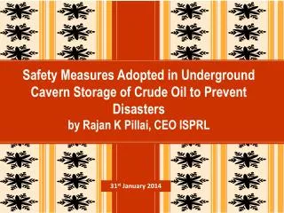 Safety Measures Adopted in Underground Cavern Storage of Crude Oil to Prevent Disasters