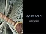Dynamic AI v6