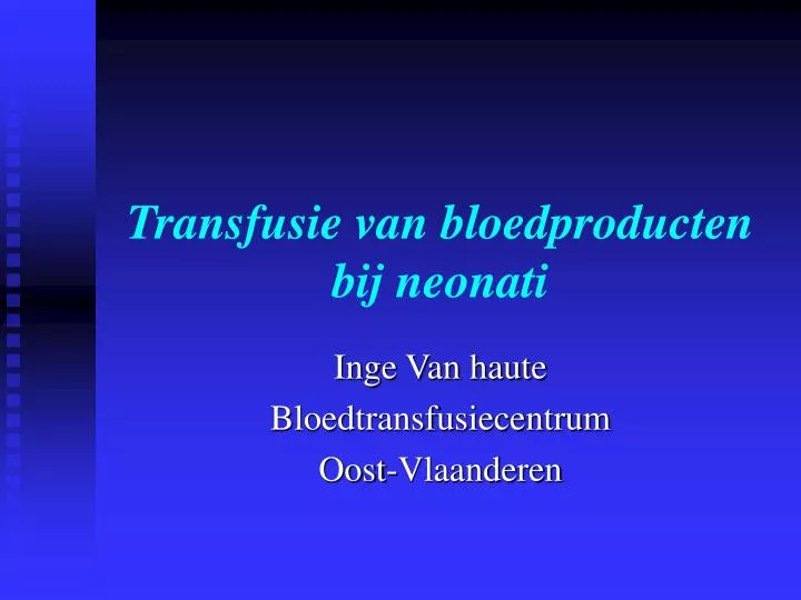 transfusie van bloedproducten bij neonati