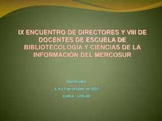 Montevideo 3, 4 y 5 de octubre de 2012 EUBCA - UDELAR