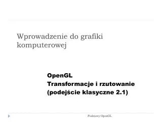 opengl transformacje i rzutowanie podej cie klasyczne 2 1