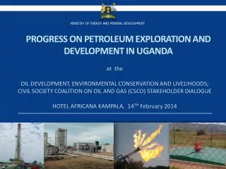 Progress on petroleum exploration and development in Uganda