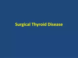 Surgical Thyroid Disease