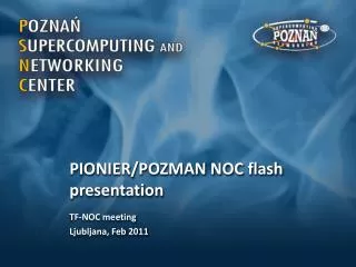 PIONIER/POZMAN NOC flash presentation