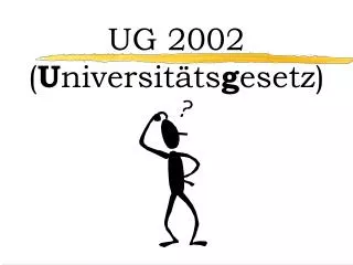 UG 2002 ( U niversitäts g esetz)