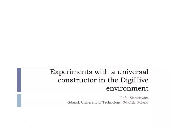 experiments with a universal constructor in the digihive environment