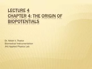 Lecture 4 Chapter 4: The Origin of Biopotentials