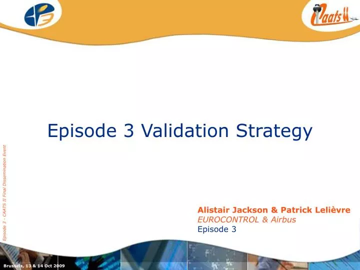 episode 3 validation strategy