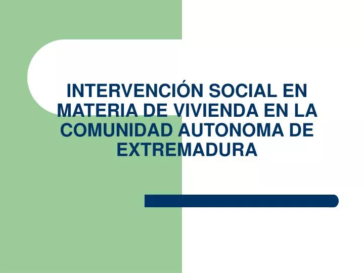 intervenci n social en materia de vivienda en la comunidad autonoma de extremadura