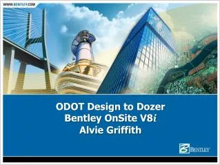 ODOT Design to Dozer Bentley OnSite V8 i Alvie Griffith