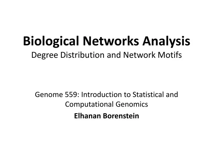 biological networks analysis degree distribution and network motifs