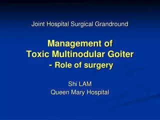 Management of Toxic Multinodular Goiter - R ole of surgery