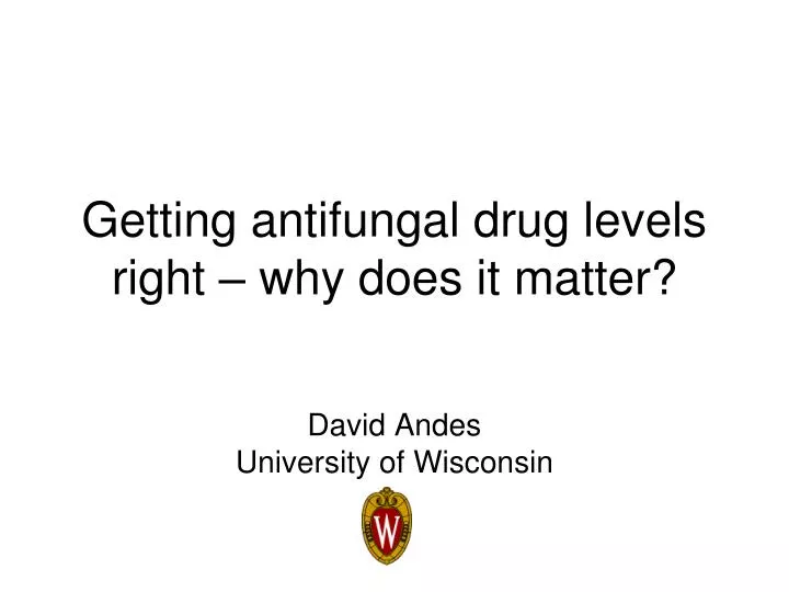 getting antifungal drug levels right why does it matter