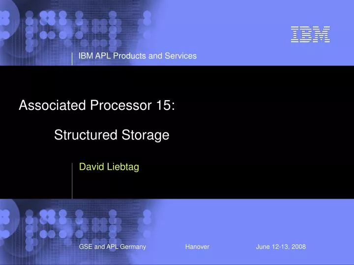 associated processor 15 structured storage