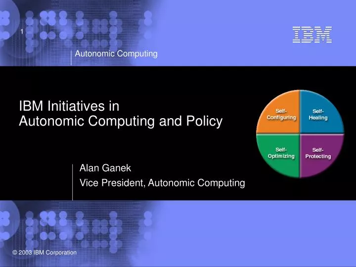 ibm initiatives in autonomic computing and policy