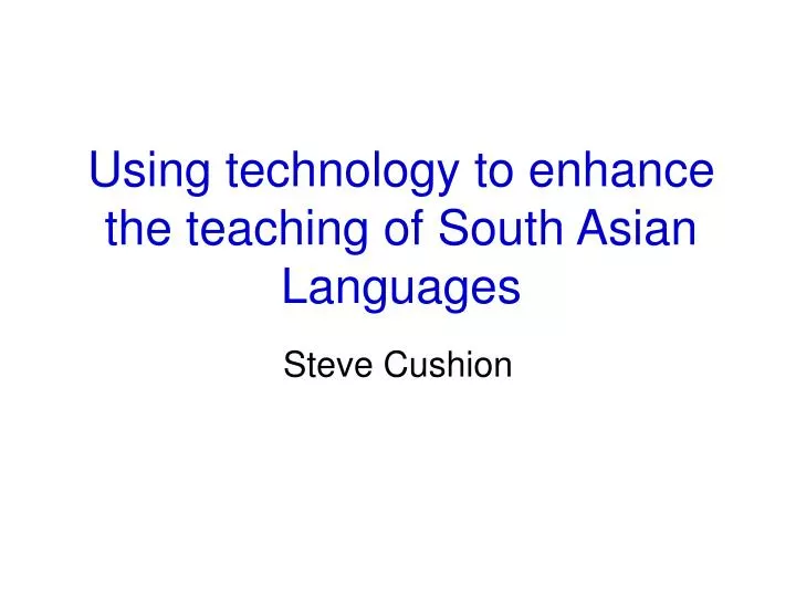 using technology to enhance the teaching of south asian languages