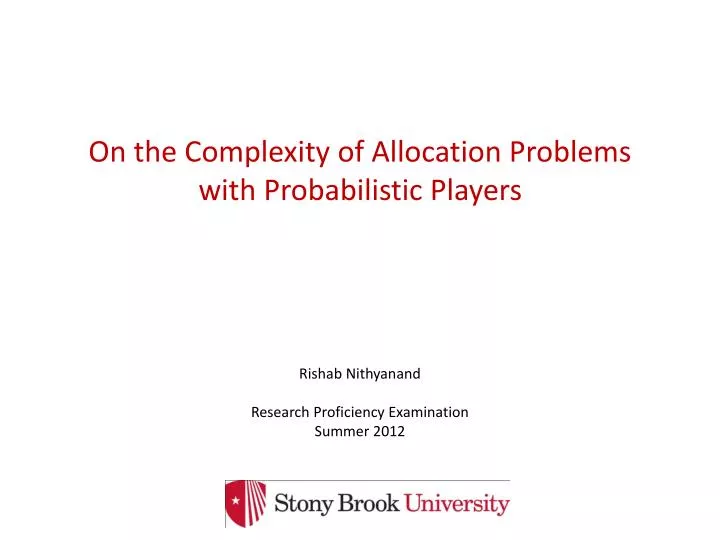 on the complexity of allocation problems with probabilistic players