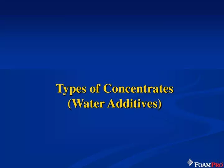 types of concentrates water additives
