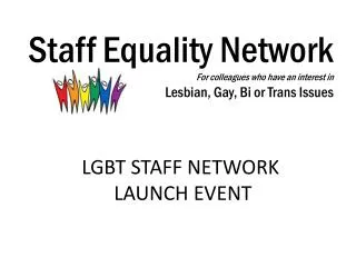 LGBT STAFF NETWORK LAUNCH EVENT
