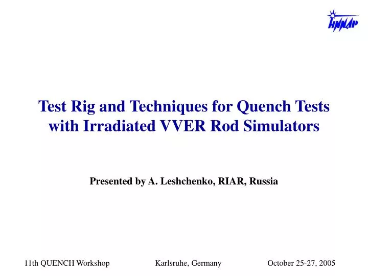 test rig and techniques for quench tests with irradiated vver rod simulators