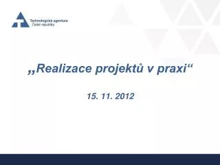 realizace projekt v praxi 15 11 2012