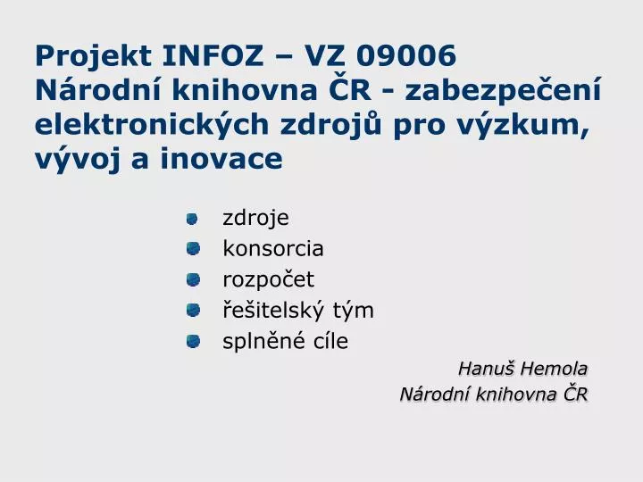 projekt infoz vz 09006 n rodn knihovna r zabezpe en elektronick ch zdroj pro v zkum v voj a inovace