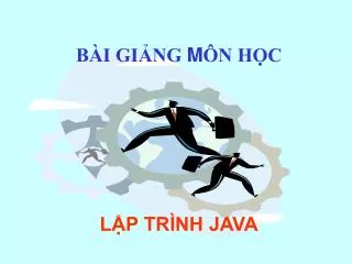 b i gi ng m n h c l p tr nh java