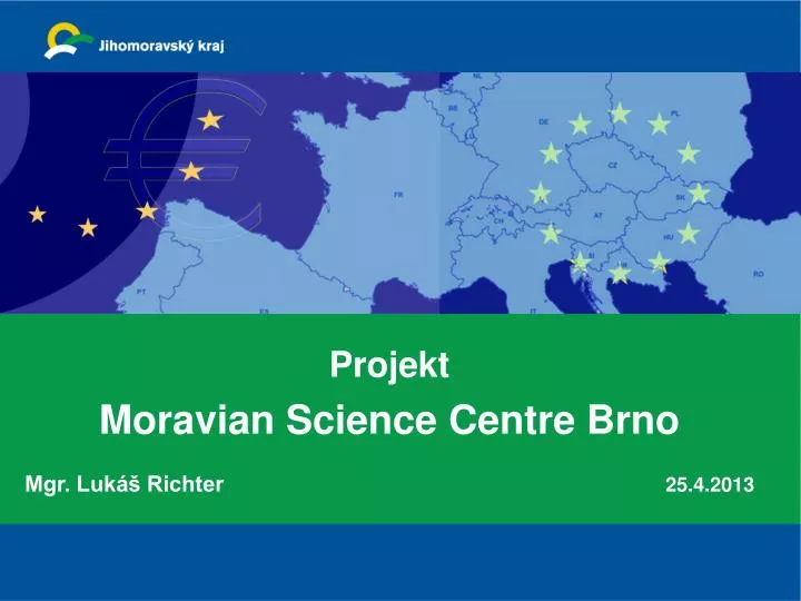 projekt moravian science centre brno mgr luk richter 25 4 2013