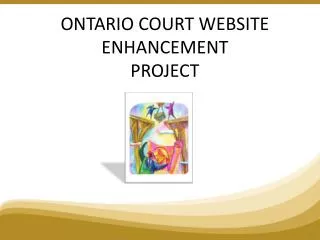 ONTARIO COURT WEBSITE ENHANCEMENT PROJECT