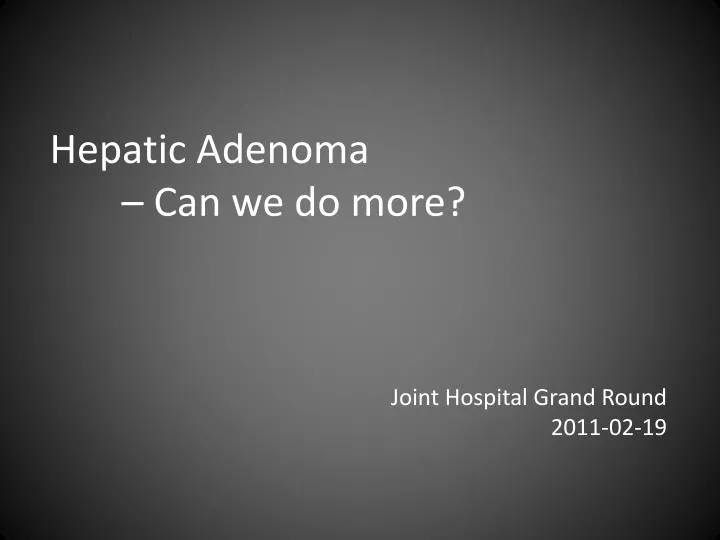 hepatic adenoma can we do more