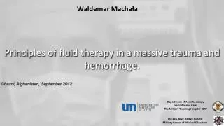 Principles of fluid therapy in a massive trauma and hemorrhage.
