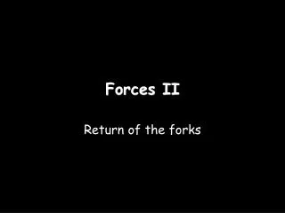 Forces II