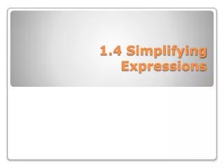 1.4 Simplifying Expressions