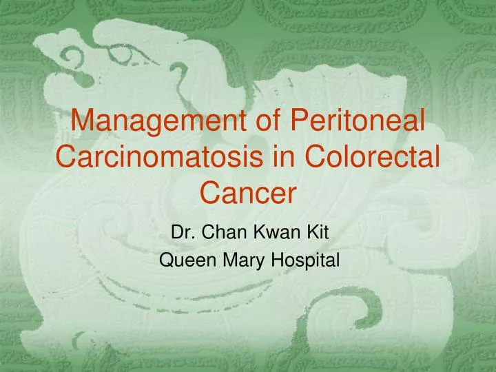 management of peritoneal carcinomatosis in colorectal cancer