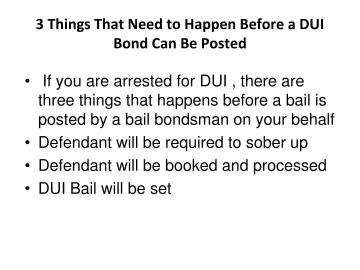 3 things that need to happen before a dui bond can be posted