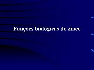 fun es biol gicas do zinco