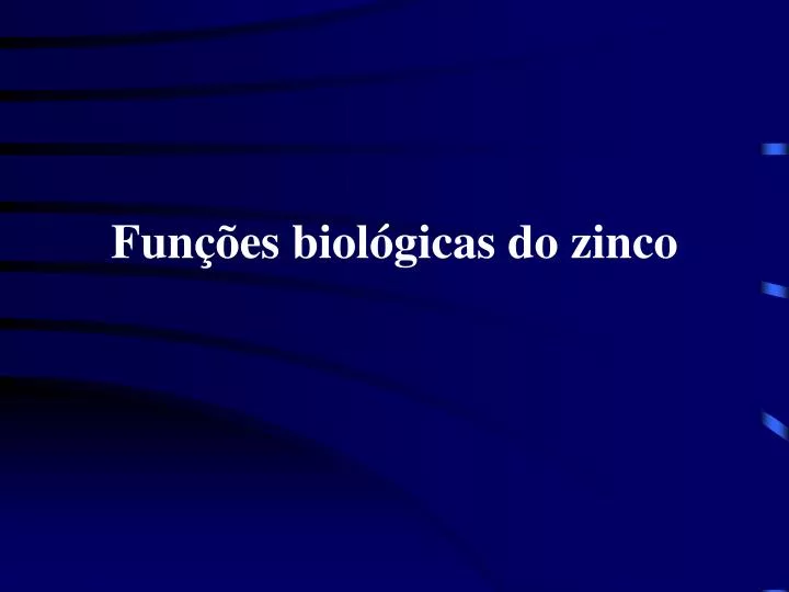 fun es biol gicas do zinco