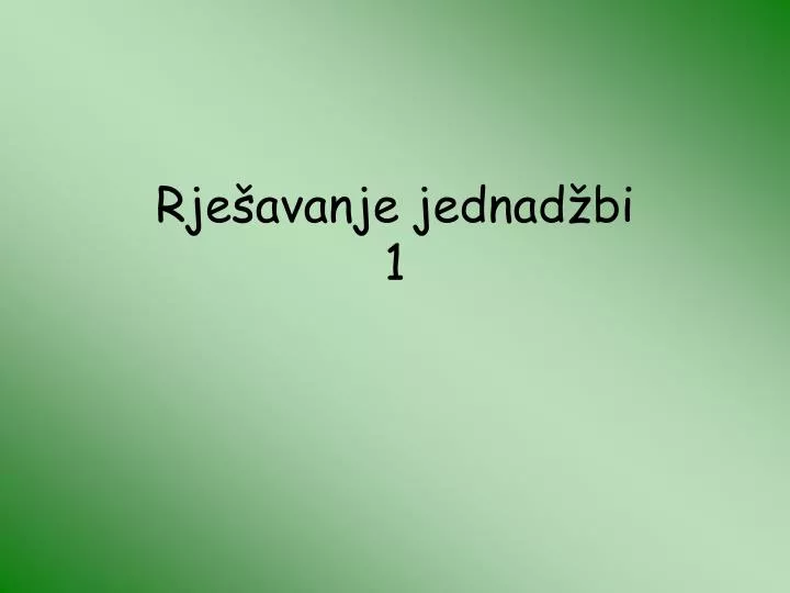 rje avanje jednad bi 1