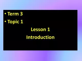 Term 3 Topic 1 Lesson 1 Introduction